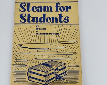 Steam for Students Edward & Elizabeth Powers 1950 Horizon Press VTG Motivation