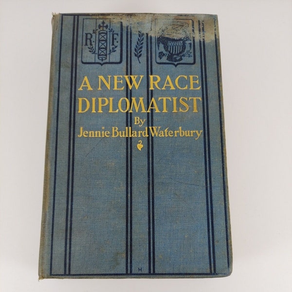 A New Race Diplomatist by Jennie Bullard Waterbury 1900 HC J.B. Lippincott