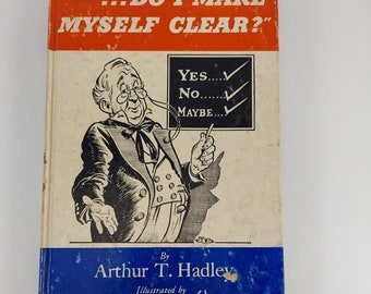 Arthur T. Hadley Do I Make Myself Clear Illustriert von Jim Berryman 1956 HC