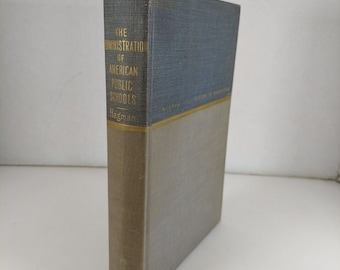 L'administration des écoles publiques américaines Harlan Hagman 1951 1ère édition HC