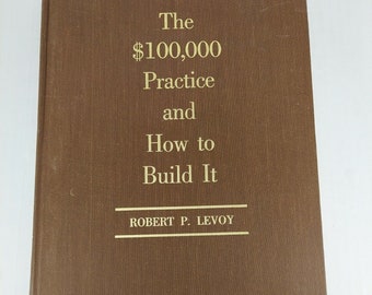 The 100,000 Practice and How to Build It by Robert Levoy 1967 Prentice Hall HC