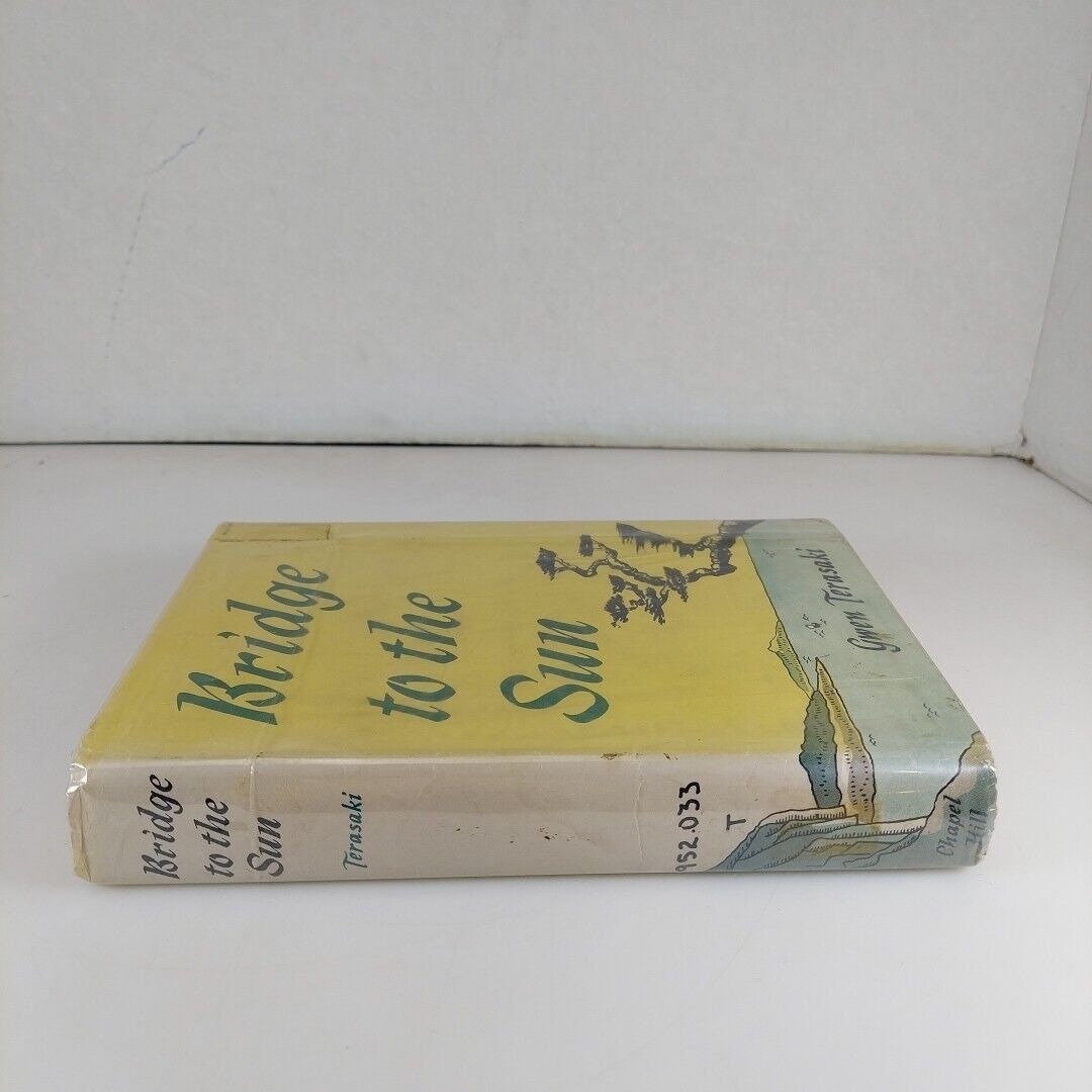 Bridge to the Sun Gwen Terasaki 1957 3rd Printing HCDJ Univ North