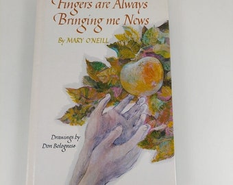 Fingers Are Always Bringing Me News Mary O'Neill 1969 1st Ed Doubleday HC