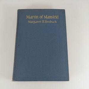 Martin of Mansfield Margaret R. Seebach 1916 Illustrierte HC Lutherische Veröffentlichung