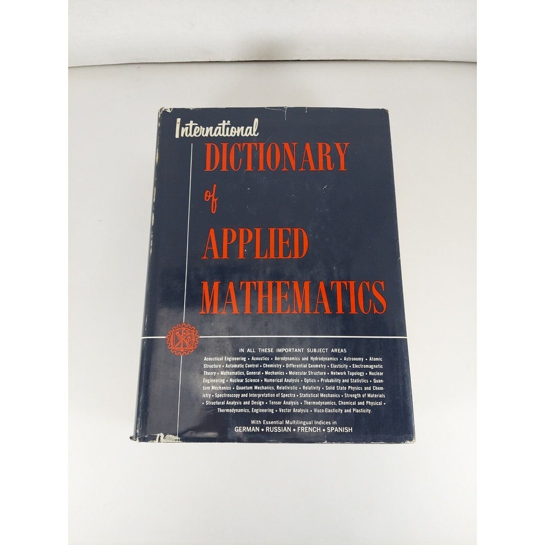 First Math Dictionary Book The International Dictionary of Applied Mathematics 1960 D. Van ...
