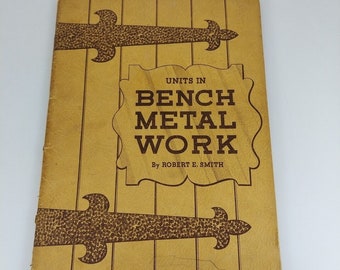 Einheiten in Bench Metal Work Robert E. Smith 1939 McCormick-Mathers Illustrated PB