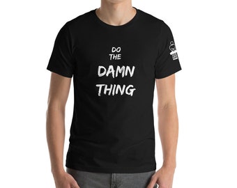 Do the Damn Thing T-Shirt, Motivational Graphic Tee, Unisex Inspirational Shirt, Positive Quote Clothing, Casual Streetwear, Fun Bold gift