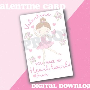May include: A pink Valentine's Day card with a ballerina holding a heart. The card says "Valentine, You make my heart twirl!" and "From:"