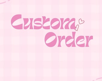 custom order - do not purchase unless confirmed by me