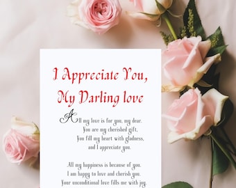 May include: A white card with pink roses in the background. The card has a red cursive message that reads "I Appreciate You, My Darling Love". The message continues with a poem about love and appreciation.