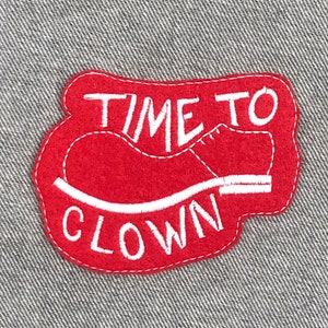Time To Clown, on felt - Iron On Patch
