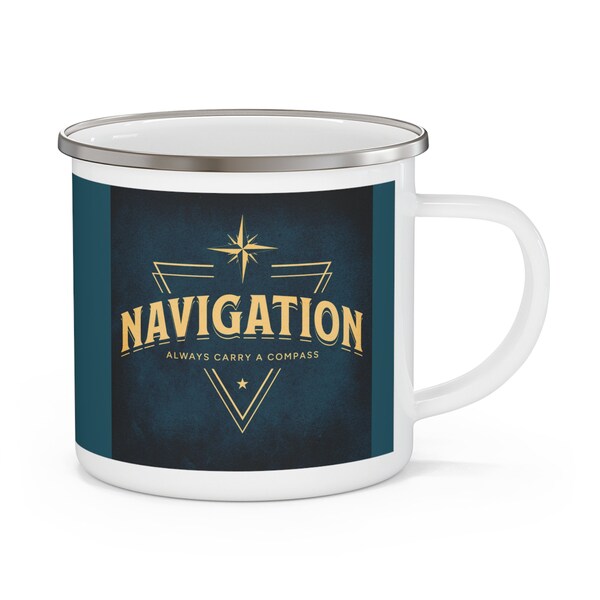 Navigation, Always Carry a Compass | The great Outdoors Collection | Enamel Metallic Camping Mug, 12oz - Stay Oriented with Wise Advice