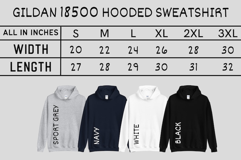 May include: Size chart for Gildan 18500 hooded sweatshirts in sizes S-3XL. The chart shows width and length measurements in inches. Four sweatshirts are shown in different colours: sport grey, navy, white, and black.