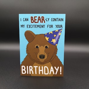 Bear-ly Contain My Excitement Greeting Card - Birthday Card