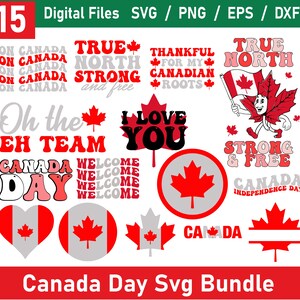 May include: A set of 15 Canada Day SVG files, featuring various designs including a maple leaf, the words "True North Strong and Free", "Canada Day", and "Oh the Eh Team".