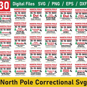 May include: A set of 30 digital files for SVG, PNG, EPS, and DXF formats. Each file features a red and white Christmas-themed design with a humorous caption about a North Pole Correctional facility. The captions include phrases like "Arson", "Kidnapping", "Assault", "Perjury", "Dui", "Criminally Insane", "Murder", "Indecent Exposure", "Treason", "Disorderly Conduct", "Theft", "Feeling The Scene", "Disturbing The Peace", "Weapons Charge", "Breaking And Entering", and "Vandalism".