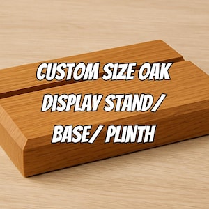 Custom Solid Oak Display Base Handmade for Models, Collectibles. Display Plinth, Stand, Trophy Base, Cake stand, Sculpture, shelving, shelf