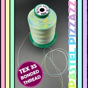 May include: A spool of multi-colored bonded thread with a green label that reads "TEX 35 BONDED THREAD". The thread is a mix of light blue, yellow, green, and white.