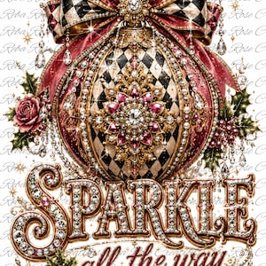 May include: A decorative Christmas ornament featuring a black and white harlequin pattern, adorned with pink and clear crystals, gold filigree, and a large red bow. Below, the text reads SPARKLE all the way, accented with holly leaves and roses.