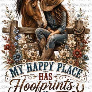May include: A digital illustration featuring a brown horse and a person in a cowboy hat sitting on a wooden fence, surrounded by red, white, and blue flowers. The text reads: MY HAPPY PLACE HAS Hoofprints, with a small blue heart and horseshoe icon.