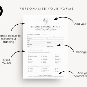 May include: A black and white printable client intake form for waxing consultations. The form includes sections for client information, medical history, and allergy information. The text on the form reads "Waxing Consultation Client Intake Form".