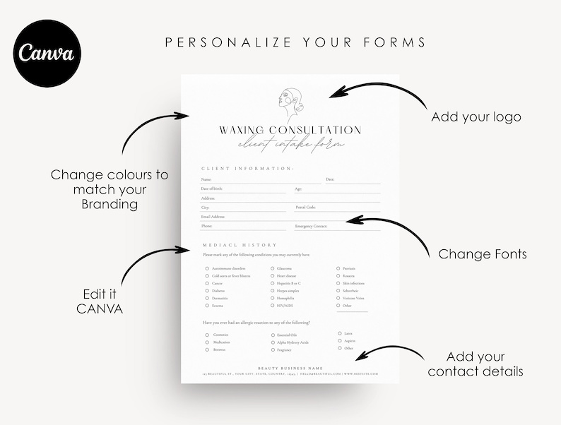 May include: A black and white printable client intake form for waxing consultations. The form includes sections for client information, medical history, and allergy information. The text on the form reads "Waxing Consultation Client Intake Form".