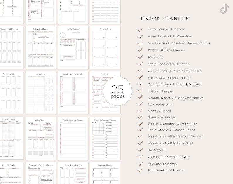 May include: A printable TikTok planner with a checklist of 25 pages for social media planning, including social media overview, annual and monthly overview, monthly goals, content planner, review, weekly and daily planner, to-do list, social media post planner, goal planner and improvement plan, expenses and income tracker, campaign ads planner and tracker, password keeper, annual, monthly and weekly statistics, follower growth, monthly trends, giveaway tracker, weekly and monthly content plan, social media and content ideas, weekly and monthly content planner, weekly and monthly reflection, hashtag list, competitor SWOT analysis, keyword research, and sponsored post planner.