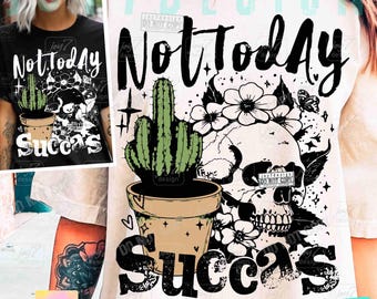 Funny Not Today Succas Snarky PNG Skull Sarcastic Cactus Middle Finger Skeleton design Sassy Succulent Attitude Edgy Adult Humor PngORIGINAL