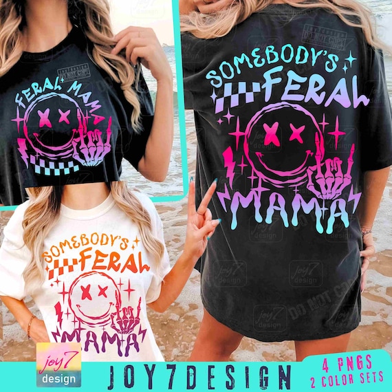 Feral Mama Funny Mom PNG Funny Mom Png Sassy Sarcastic Funny Motherhood Png Trendy Mothers Day Png Trendy Mom Summer shirt Png Dtf ORIGINAL