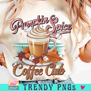 Pumpkin Spice Coffe Club PNG Pumpkin Spice Coffee lover Fall vibes Png Cute Fall Pumpkin Retro Png Cozy season Png Fall Sublimation ORIGINAL