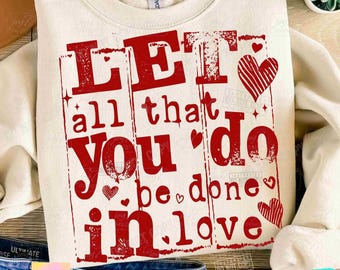 Lassen Sie alles, was Sie tun, in der LIEBE getan werden PNG Trendige Valentin Kokette Png Valentinstag Liebe Png Sublimation Designs Retro Valentine ORIGINAL