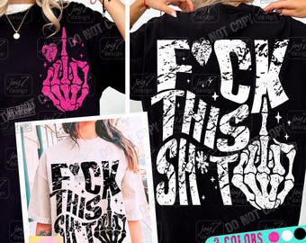 F*ck This Sh*t Snarky PNG Sarcastic Adult humor Png Funny Skeleton Middle Finger Sarcasm Png Funny Adult Png Sassy Funny shirt Png ORIGINAL