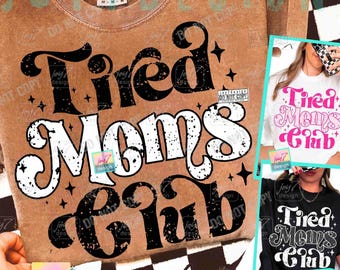 Tired Moms Club PNG Sassy Mom Png Retro Mom humor design Funny Mom Quote Sarcasm Png Trendy Mom Aesthetic Retro Grunge Png SarcasticORIGINAL