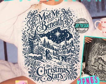 Meet Me Beneath the Christmas Stars ORIGINAL PNG, Winter Village Xmas Shirt Design, Girly Holiday Graphic