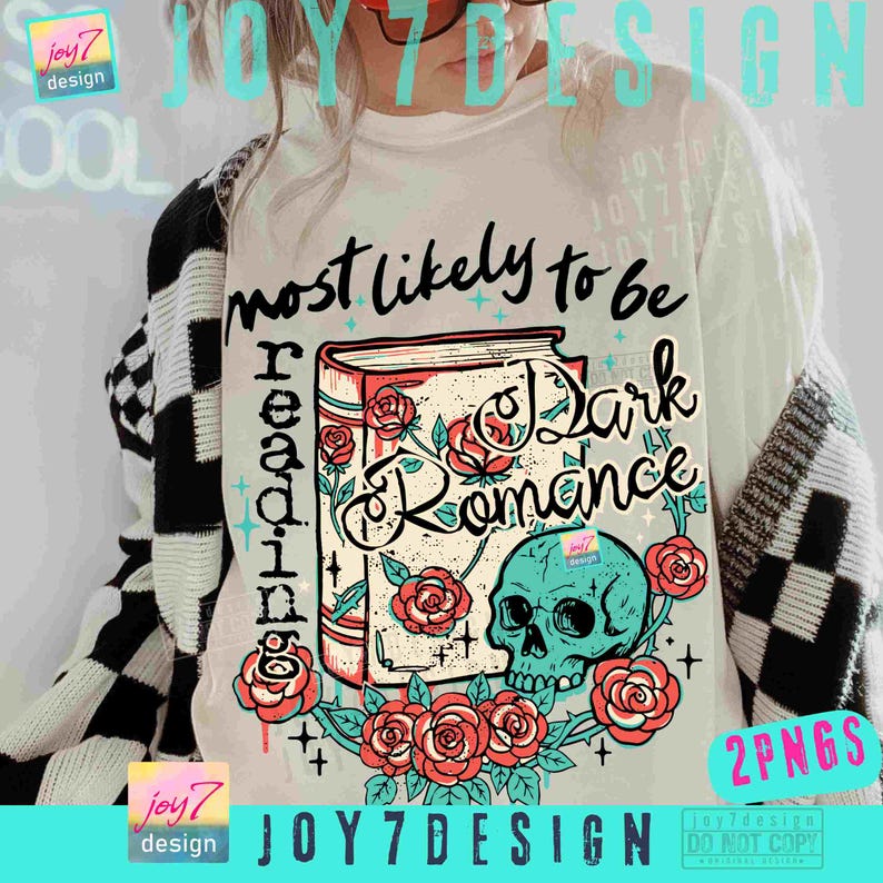 May include: White t-shirt with the text "most likely to be reading Dark Romance". The design includes a book, roses, and a teal skull. The shirt has a casual, gothic aesthetic.