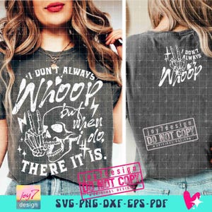 I Dont Always Whoop SVG PNG Funny Sarcastic Svg Sarcastic Quote Svg Funny Skeleton Sarcastic Png Sublimation CutFile Front Back Svg ORIGINAL image 3