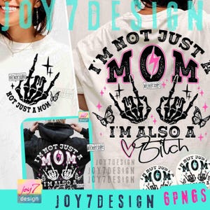 I'm Not Just A Mom I'm A Bitch PNG Sarcastic Mom shirt Sassy Mom Snarky Sarcasm Funny Mom Saying Bad Bitch energy Funny Motherhood ORIGINAL