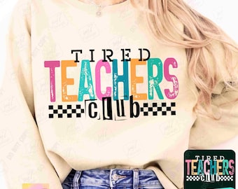 Tired Teachers Club PNG Retro Teacher Png First day of School Funny Teacher Shirt Png Teachers department Teaching Png Tech Checker ORIGINAL