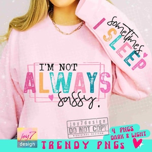 I'm Not Always Sassy Sarcastic PNG Sleeve Png Funny Adult Humor Png Snarky Png Sarcastic quote Png Attitude Sarcasm Png Sublimation ORIGINAL