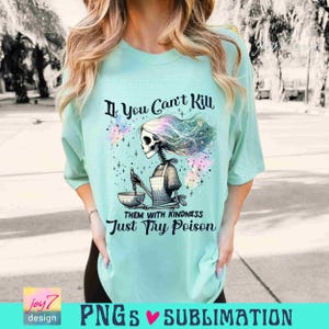 Kill Them With Kindness PNG Funny Skeleton Housewife Adult Humor Png Cute Pastel Goth Png Witchy Funny Sarcastic SUBLIMATION Design ORIGINAL image 5