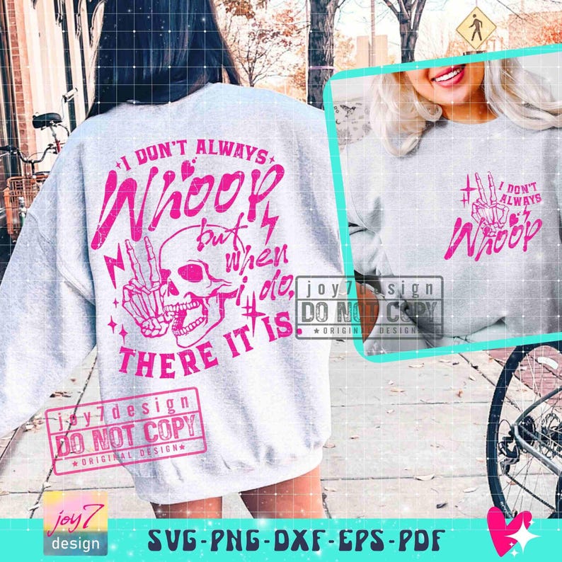 I Dont Always Whoop SVG PNG Funny Sarcastic Svg Sarcastic Quote Svg Funny Skeleton Sarcastic Png Sublimation CutFile Front Back Svg ORIGINAL image 4