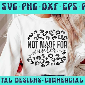 Not Made For Winter Leopard Print SVG PNG (Digital Download)