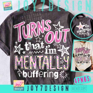 May include: A charcoal gray short-sleeve t-shirt featuring the pink and yellow leopard print text "Turns out that i'm MENTALLY buffering" with white star graphics and a loading icon. The design includes a small star graphic with the text "i'm mentally buffering".