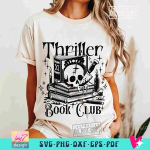 Thriller Book Club SVG PNG Book quote Svg Bookish Png Book lover gift Svg Horror Funny Adult Png Book Cricut Svg Reader Sublimation ORIGINAL image 3