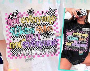 Funny Not Everyone Likes Me Snarky PNG Trendy Womens Sarcasm Checkers Retro Humor Sassy Attitude Png Funny Adult Humor shirt design ORIGINAL
