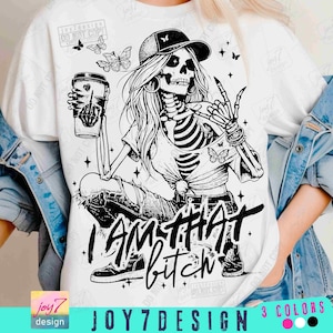 Sassy Skeleton PNG | "I Am That Bitch" Sarcastic Humor (Digital Download)