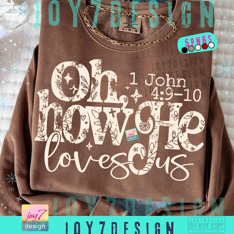 May include: Brown sweatshirt with the text "Oh how He loves us" in a decorative font. The text includes floral and cross designs. The phrase "1 John 4:9-10" is also printed on the shirt. A gold chain is draped across the top.