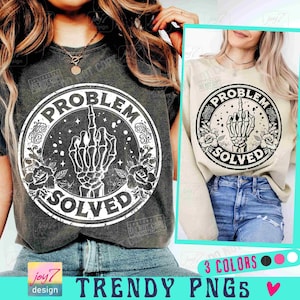 Problem Solved Sarcastic PNG Snarky Png Middle Finger Skeleton hand Funny Adult Humor Png Funny Skeleton Sarcasm Png Attitude Png ORIGINAL