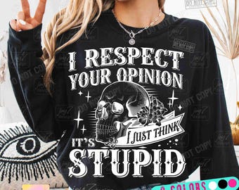 Jag respekterar din åsikt, sarkastisk skalle, sarkastisk PNG, sarkastisk skelett, sarkasm, rolig vuxenhumor, trendig kvinnas ORIGINAL