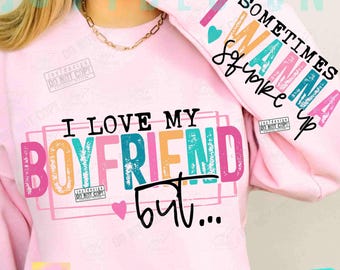I Love My Boyfriend But Sometimes I Wanna Square Up PNG Sleeve Png Funny Sarcasm Png Girlfriend Sarcastic Mom Sayings Sublimation ORIGINAL